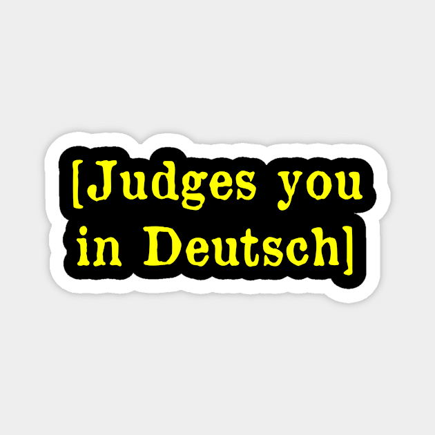 Judges you in Deutsch Magnet by MonfreyCavalier