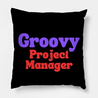 Groovy Project Manager Pillow