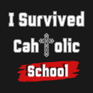 I Survived Catholic School T-Shirt