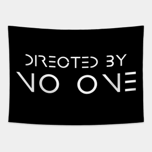 Directed by No One - Independent quote Tapestry