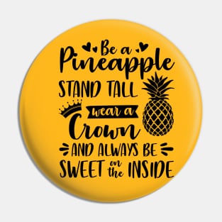 Be a Pineapple Pin