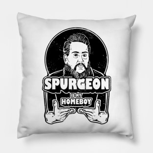 Charles Spurgeon Is My Homeboy Pillow