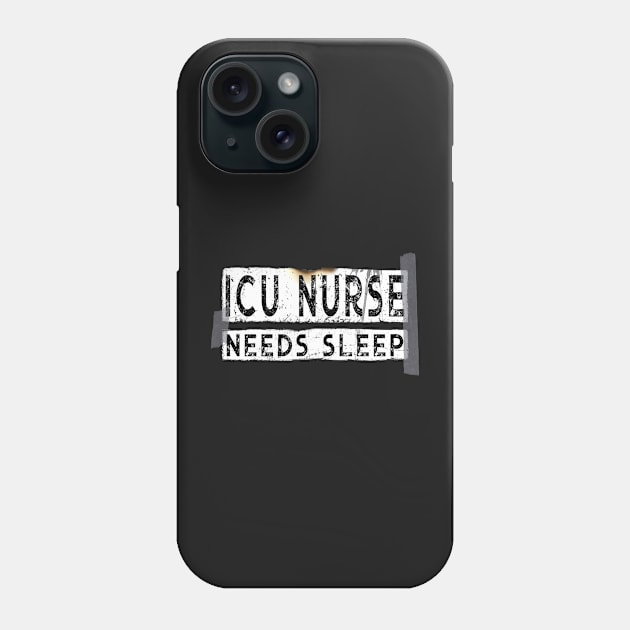 Funny ICU Nurse Needs Sleep Phone Case by norules