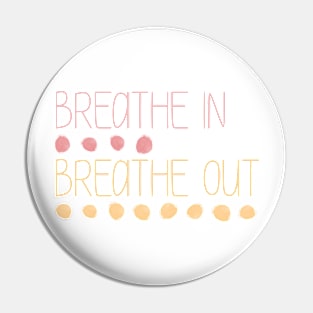 Breathe In Breathe Out Pin