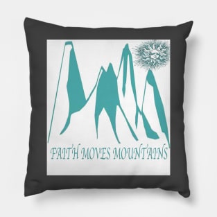 Faith moves mountains Pillow