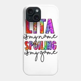 Tie Dye Lita Is My Name Spoiling Is My Game Mothers Day Phone Case