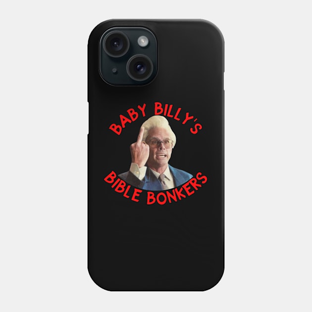 Baby billy's bible bonkers Phone Case by Jely678