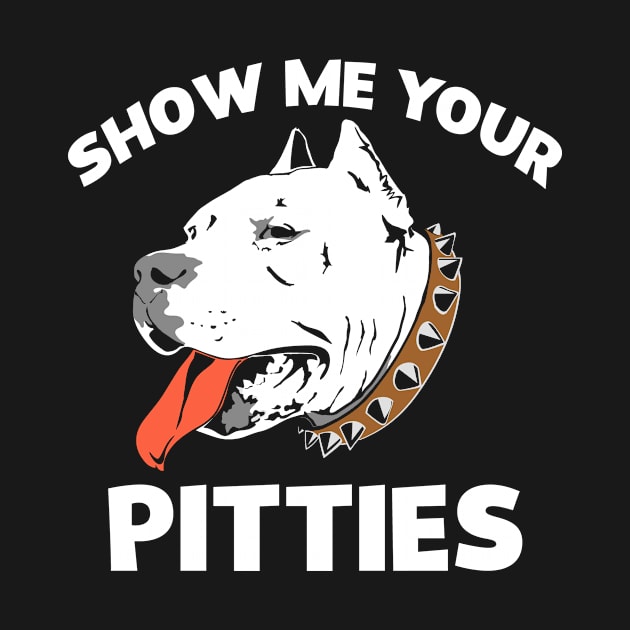 Show Me Your Pitties Pitbull by paola.illustrations