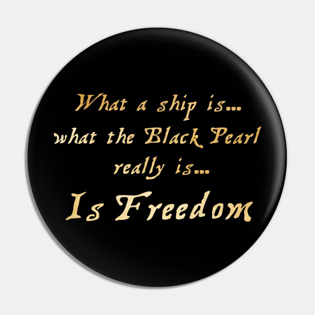 Freedom Is The Black Pearl Pin by The Great Stories