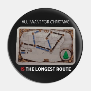 All I Want For Christmas Is The Longest Route - Board Games Design - Board Game Art Pin