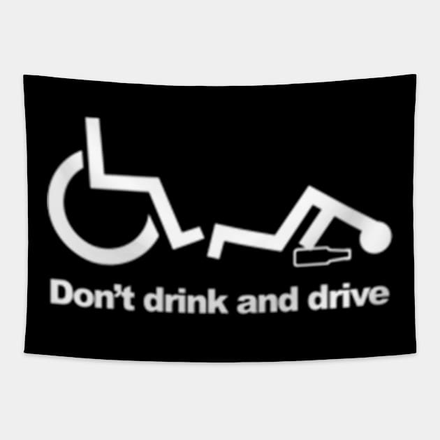 Handicap Wheelchair Don'T Drink And Drive Tapestry by jasper-cambridge