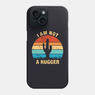 I Am Not a Hugger - Funny Cactus Phone Case