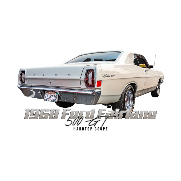 1968 Ford Fairlane 500 GT Hardtop Coupe by Gestalt Imagery