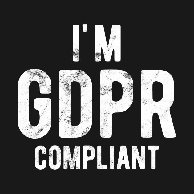 I'm GDPR compliant by Gman_art