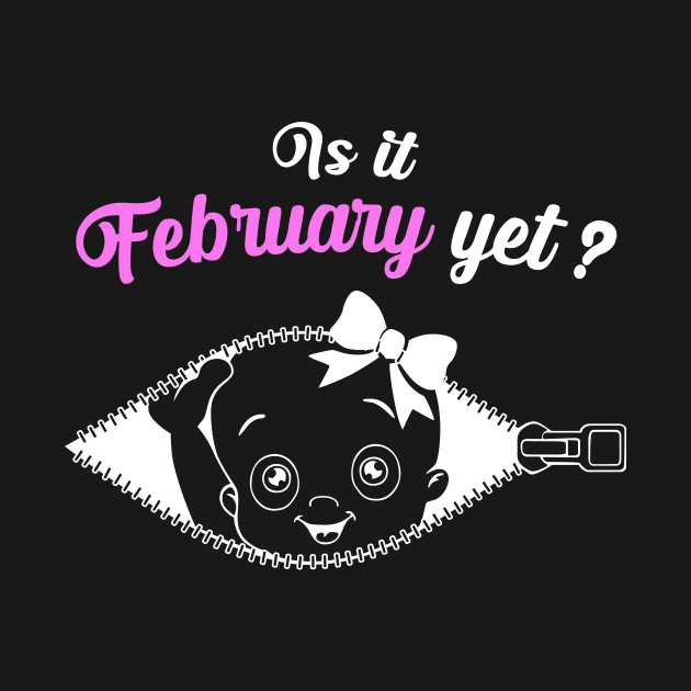 Is it February yet ? | pregnancy by 7D Tshirts