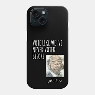 VOTE LIKE WE'VE NEVER VOTED BEFORE Phone Case