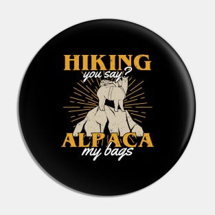 Hiking You Say Alpaca My Bags Hiker Gift Pin