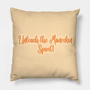 Unleash the Måneskin  Spirit! Pillow