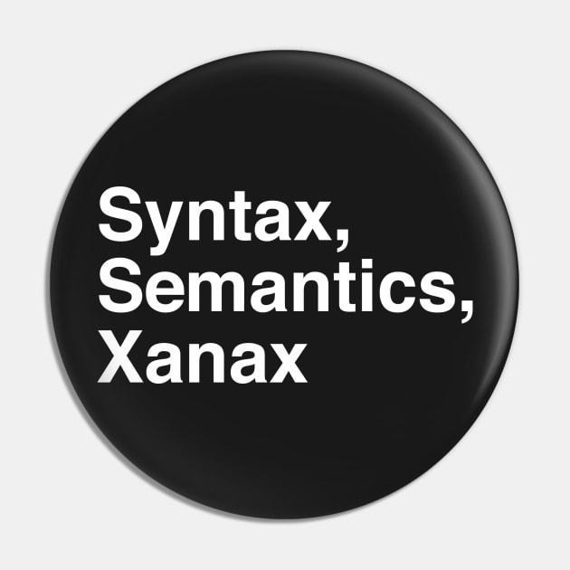 Syntax, semantics, xanax Pin by slogantees