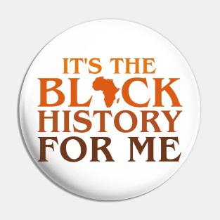 Its Black History For Me African Pride BHM Pin