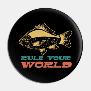 Rule Your World - Gift For Fishing Lover Pin