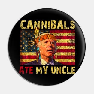 Cannibals ate my uncle funny Joe Pin