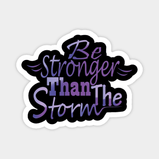 Be stronger than the storm Magnet