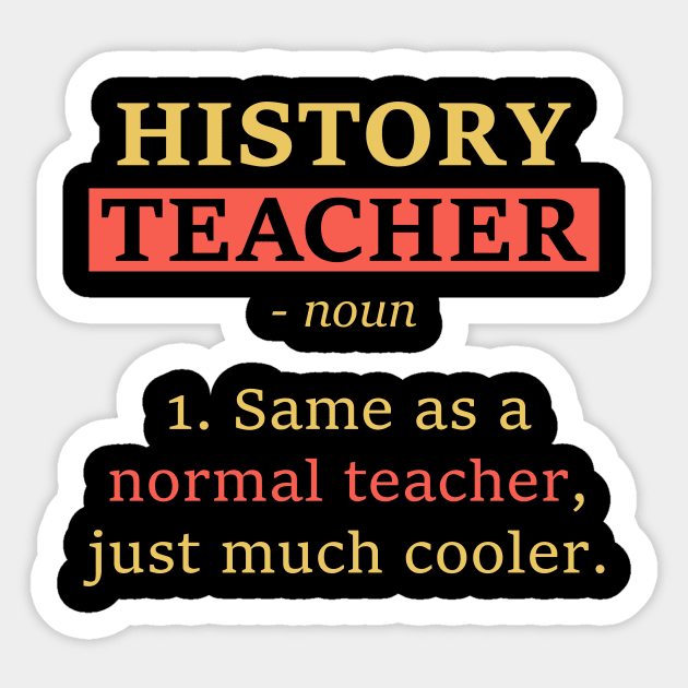 History Teacher Definition T-Shirt Funny School Gift Tee History Teacher Definition T-Shirt Funny School Gift Tee