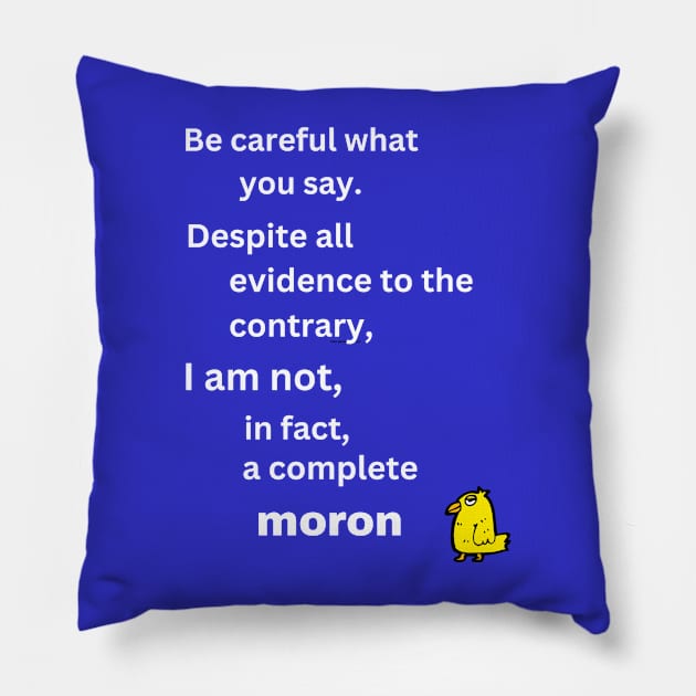 Be careful what you say Pillow by AJ Hartley