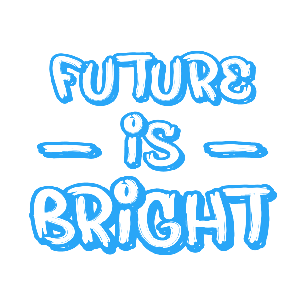 FUTURE IS BRIGHT by STRANGER