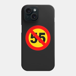 I Can't Drive 55 Phone Case