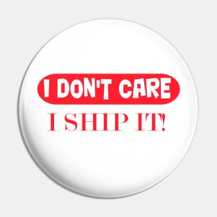 I ship it! Pin