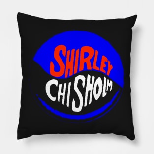 SHIRLEY CHISHOLM-8 Pillow