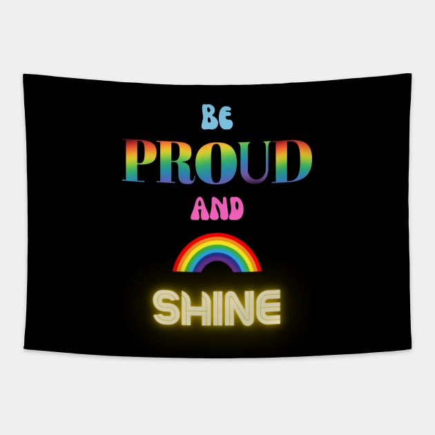 Be proud and shine Tapestry by JSB Illustrations