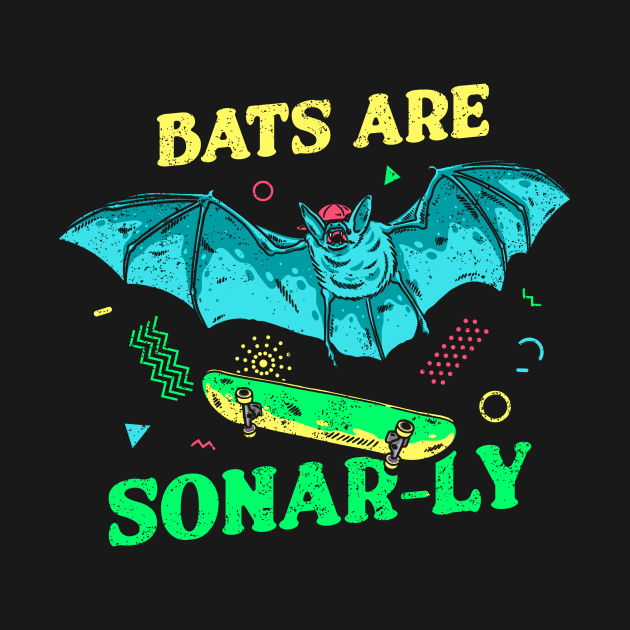 Bats Are Sonar-ly by dumbshirts