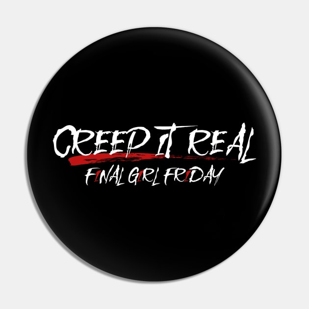 Final Girl Friday - Creep It Real Pin by Final Girl Friday