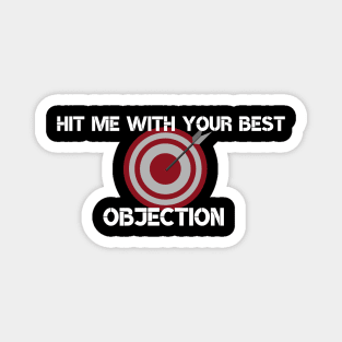 Hit me with your best Objection Magnet