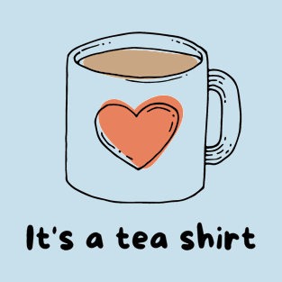 Tea Shirt - Funny Tea Lover Shirt, Tea, Puns, Humor T-Shirt