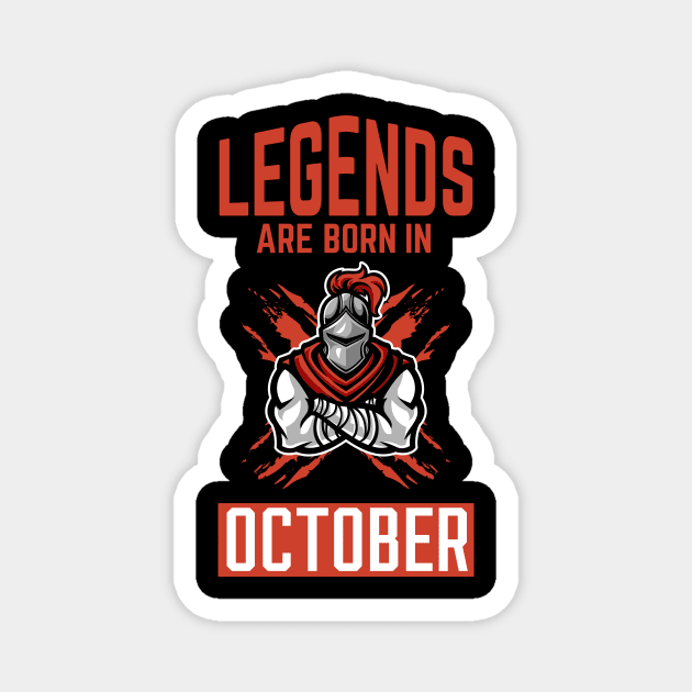 Legends Are Born in October Knight Magnet by SinBle