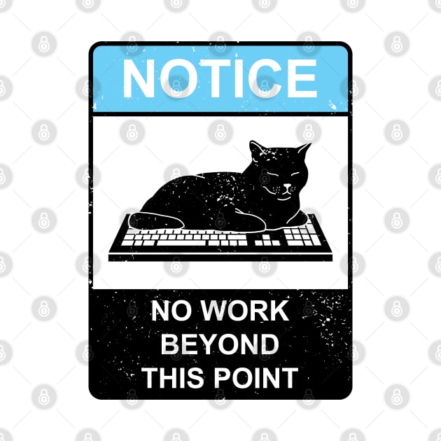 No Work Cat Sign by CCDesign