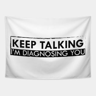 Psychologist - Keep talking I'm diagnosing you Tapestry