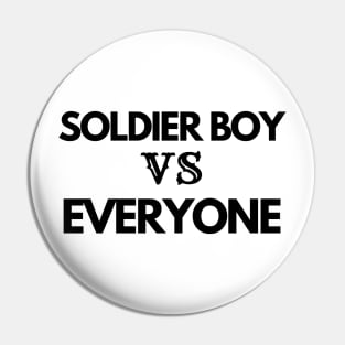 soldier boy vs everyone, military, gift for army Pin