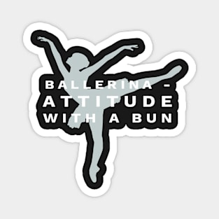 Ballerina - Attitude with a Bun Magnet