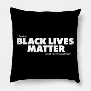 Black Lives Matter is not "Getting Political" Pillow