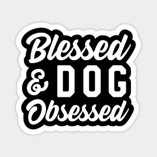 Blessed Dog Obsessed Magnet