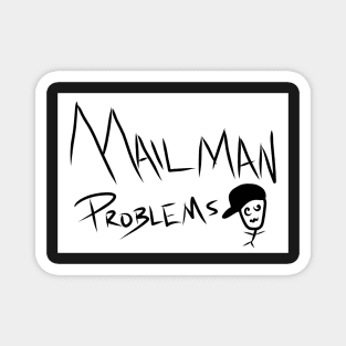 Mail Man Problems Magnet