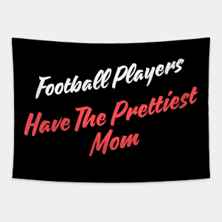 Football Players Have The Prettiest Moms Tapestry