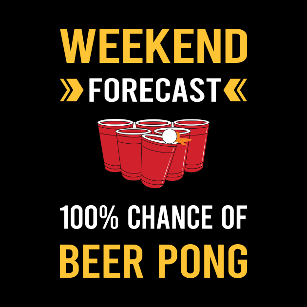 Weekend Forecast Beer Pong by Bourguignon Aror