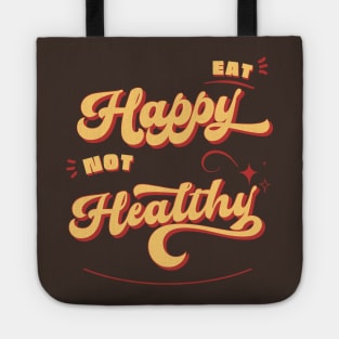 Eat Happy Not Healthy-food lover Tote