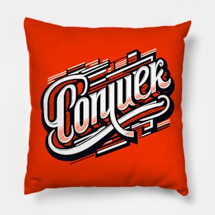 CONQUER - INSPIRATIONAL QUOTES Pillow